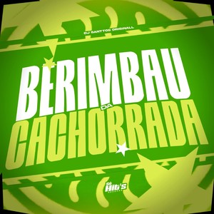 Berimbau da Cachorrada (Explicit)