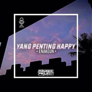 DJ YANG PENTING HAPPY ( PACARKU NGGAK ADA DI RUMAH ) BY MAHASIN PROJECT