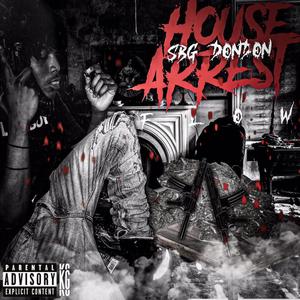 House Arrest Flow (feat. SBG DonDon, Foe5 40k & 356 HellBoy) [Explicit]