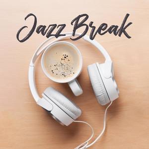 Jazz Break (Chill Instrumental Music, Coffee Time, Saturday Cafe, Elegant Place, Retro Rhythms, Pari