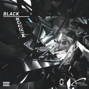 Black Mirror(feat. Zac Flewids & Eric Reprid) (Explicit)