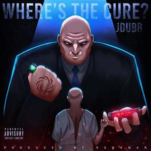 Where's The Cure? (Explicit)