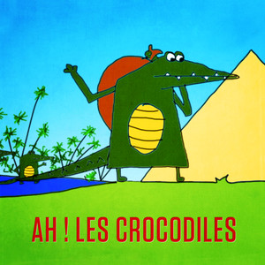 Ah! Les crocodiles