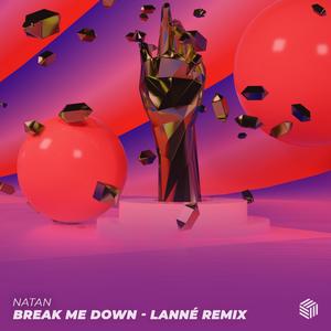 Break Me Down (LANNÉ Remix)
