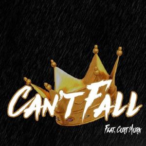 Can't Fall (feat. Curt Murk) (Explicit)