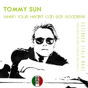 When Your Heart Can Say Goodbye (Short Vocal Tommy Mix)