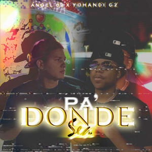 Pa' Donde Sea (Explicit)