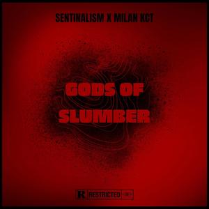 Gods of slumber (feat. Milan kct) [Explicit]