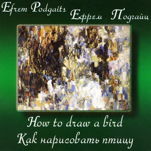 Efrem Podgaits: How to Draw a Bird
