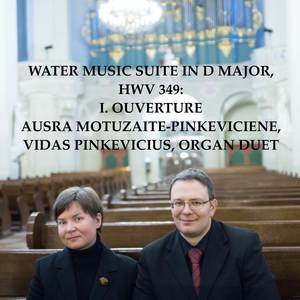 Water Music Suite in D Major, HWV 349 - I. Ouverture