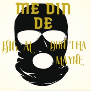 ME DIN DE (feat. Don Tha Mayne) [Explicit]