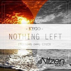 Nothing Left (cover) (Nilzen Remix)