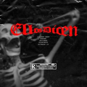 Ellos dicen (feat. Lil Dany, Danger, Jey Cobra & Ricardo J3) (Explicit)