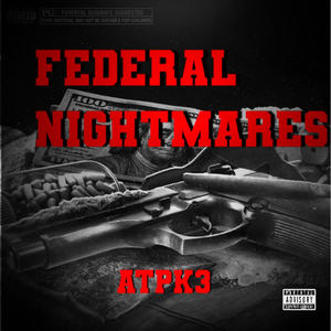 FEDERAL NIGHTMARES (Explicit)