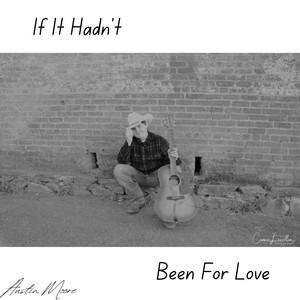 If It Hadn't Been For Love (Acoustic)