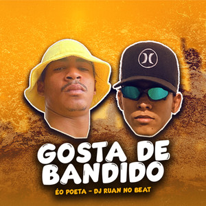 Gosta de Bandido (Explicit)