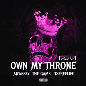 Own My Throne (Sped Up) (feat. The Game) (Explicit)