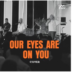 Our Eyes Are on You (Cover)