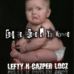 Save Da Drama 4 Yo Momma (feat. Cazper Locz) (Explicit)
