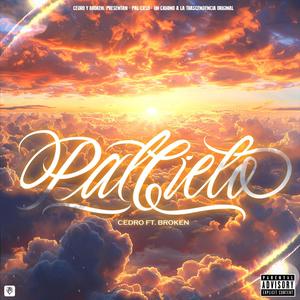 Pal Cielo (feat. Broken & Dasty Agony) (Explicit)