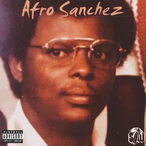 AFRO SANCHEZ (Explicit)