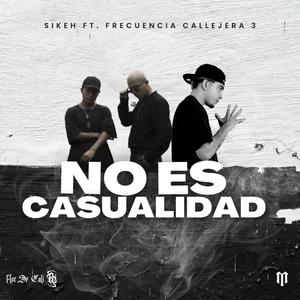 No Es Casualidad (feat. frecuencia callejera 3) [Explicit]