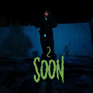 2 Soon (Explicit)