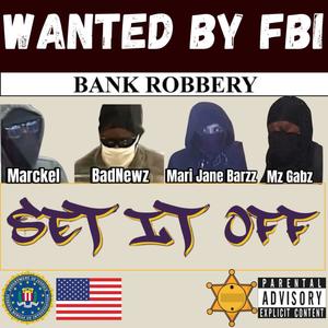 Set It Off (feat. Mari Jane Barzz, BadNewz & Mz Gabz) [Explicit]