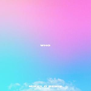 Who (feat. Paul Russell, Marksman Lloyd) (Mikey D Remix)