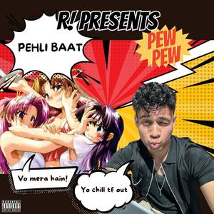 Pehli Baat (Pew Pew) [Explicit]