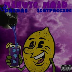 MinuteMaid (feat. ScatpaccZoe) [Explicit]