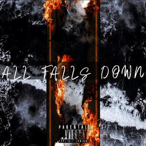 ALL FALLS DOWN (Explicit)