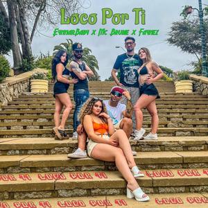 Loco por ti (feat. mc brume & faynez)