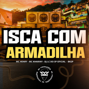 Isca Com Armadilha (Explicit)