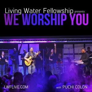 We Worship You (Live) [feat. Puchi Colon]