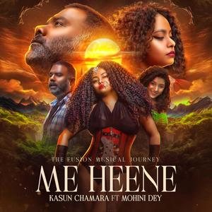 ME HEENE THE FUSION MUSICAL JOURNEY (feat. MOHINI DEY)