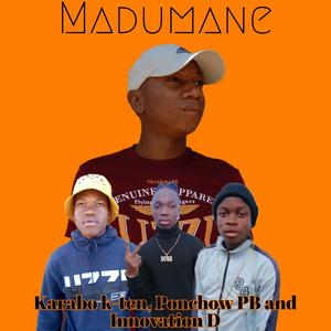 Madumane (feat. Karabo K-Ten, Ponchow PB & Innovation D)