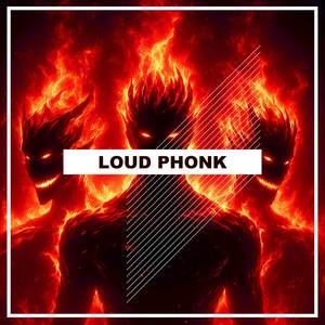 LOUD PHONK (Explicit)