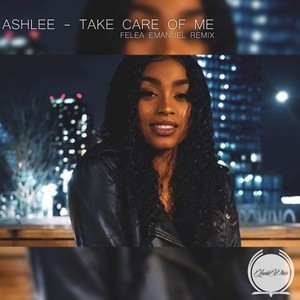 Take Care Of Me (Felea Emanuel Remix) [Explicit]