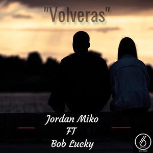 Volveras (feat. Jordan Miko) [Explicit]