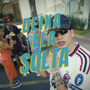 Deixa Ela Solta (feat. Young Magyd & Young JJ) (Explicit)