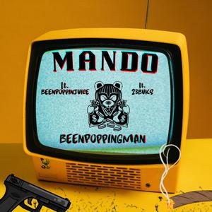 MANDO (feat. BeenPoppinJuice & 23Buks) [Explicit]