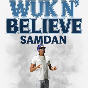 Wuk N' Believe (Explicit)