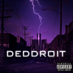 Deddroit (Explicit)