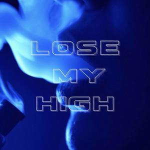 Lose My High