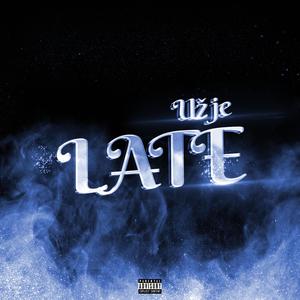 Už je late (feat. Elvecass) [Explicit]