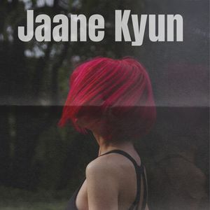 Jaane Kyun