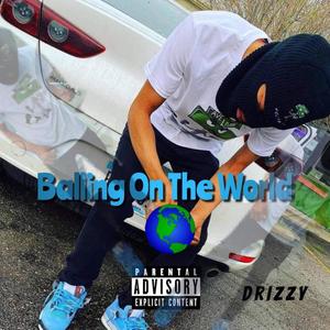 Balling on the world (The Mixtape) [Explicit]