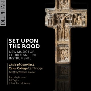 Choral Concert: Gonville and Caius College Choir, Cambridge - MACMILLAN, J. / KENNY, J. / MACRAE, S. / TAYLOR, B. / GRIER, F. (Set Upon the Rood)