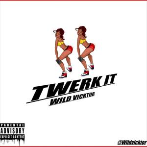 Twerk it (Explicit)